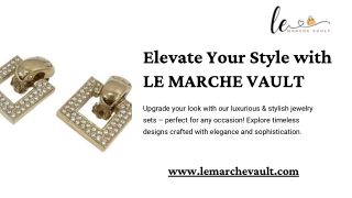 Elevate Your Style with LE MARCHE VAULT