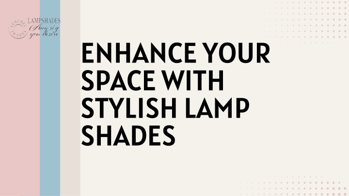 enhance your space with stylish lamp shades