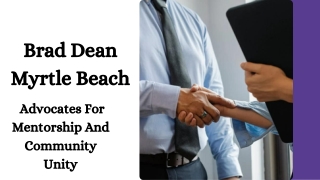 Brad Dean Myrtle Beach -  Advocates For Mentorship And Community Unity