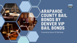 Comprehensive Bail Bond Services in Arapahoe County by Denver VIP Bail Bonds