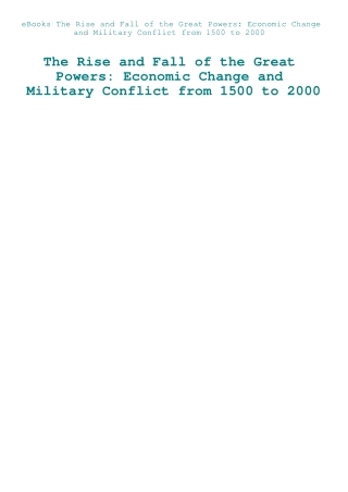 eBooks The Rise and Fall of the Great Powers Economic Change and Military Conflict from 1500 to 2000