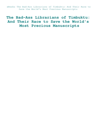 eBooks The Bad-Ass Librarians of Timbuktu And Their Race to Save the World's Most Precious Manuscrip