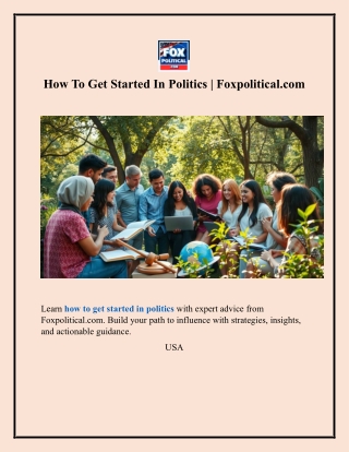 how to get started in politics foxpolitical com