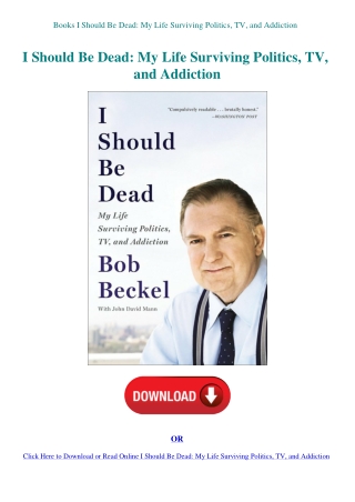 Books I Should Be Dead My Life Surviving Politics  TV  and Addiction