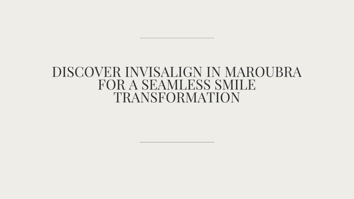 discover invisalign in maroubra for a seamless