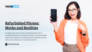 Refurbished Phones - Myths and Realities