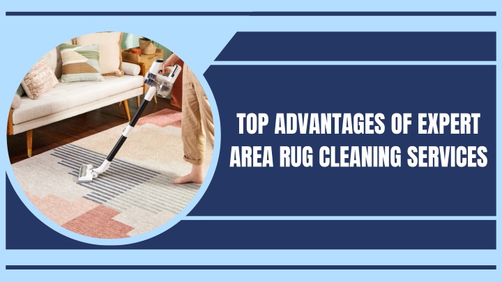 top advantages of expert area rug cleaning