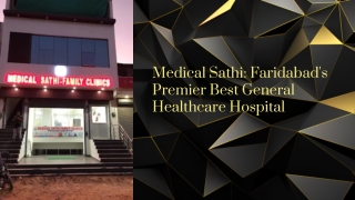 Best General Healthcare Hospital in Faridabad | Medical Sathi