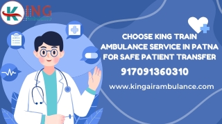 Choose King Train Ambulance Service in Patna and Ranchi for Safe Patient Transfer