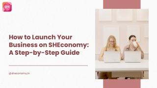 How to Launch Your Business on SHEconomy: A Step-by-Step Guide