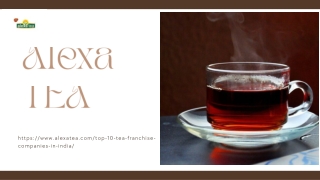 Top 10 Tea Franchise Companies in India-Alexa Tea