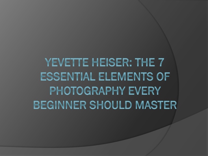 yevette heiser the 7 essential elements of photography every beginner should master