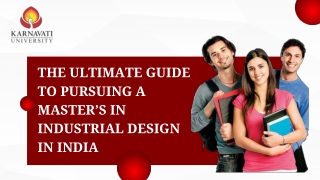 The Ultimate Guide to Pursuing a Master’s in Industrial Design in India