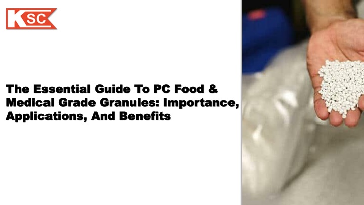 the essential guide to pc food medical grade granules importance applications and benefits