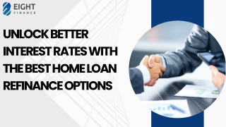 Unlock Better Interest Rates with the Best Home Loan Refinance Options