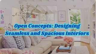 Open Concepts_ Designing Seamless and Spacious Interiors