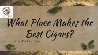What Place Makes the Best Cigars?