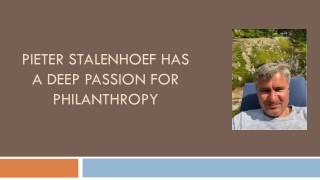 pieter stalenhoef has a deep passion for philanthropy