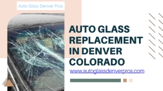 Auto Glass Replacement in Denver Colorado - autoglassdenverpros.com
