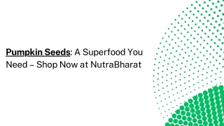 Pumpkin Seeds A Superfood You Need – Shop Now at NutraBharat