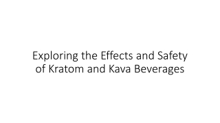 exploring the effects and safety of kratom and kava beverages