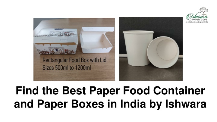 find the best paper food container and paper boxes in india by ishwara