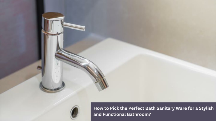 how to pick the perfect bath sanitary ware