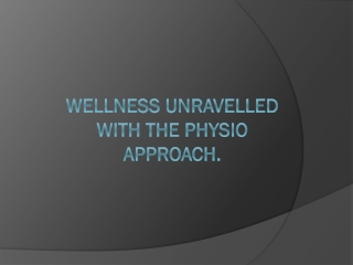 wellness unravelled with the physio approach