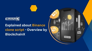 Explained about Binance clone script - Overview by BlockchainX