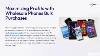 Maximizing Profits with Wholesale Phones Bulk Purchases