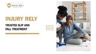 Injury Rely: Trusted Slip and Fall Treatment