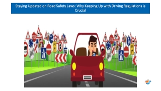 Staying Updated on Road Safety Laws Why Keeping Up with Driving Regulations is Crucial