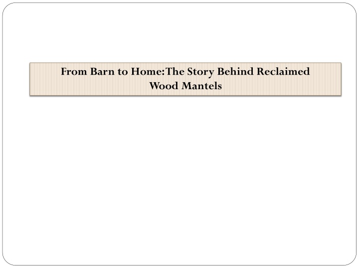 from barn to home the story behind reclaimed wood