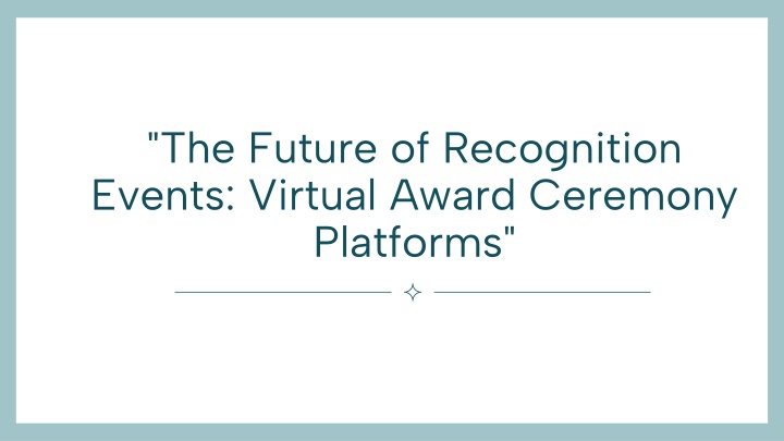 the future of recognition events virtual award ceremony platforms