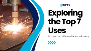 Exploring the Top 7 Uses of Hypertherm Plasma Cutters in Industry