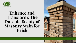 Enhance and Transform: The Durable Beauty of Masonry Stain for Brick