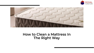 How to Clean a Mattress in The Right Way - Royal Furniture