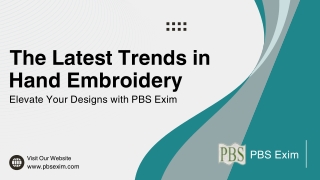 The Latest Trends in Hand Embroidery Elevate Your Designs with PBS Exim