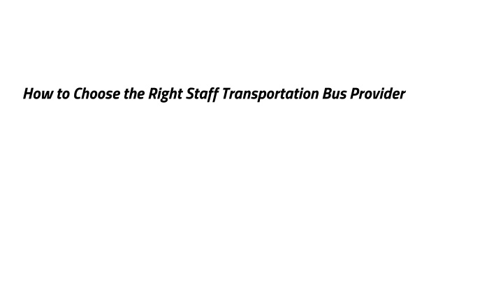 how to choose the right staff transportation bus provider