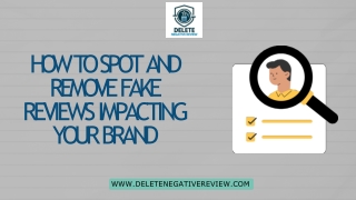 Delete Negative Review - How to Spot and Remove Fake Reviews Impacting Your Brand