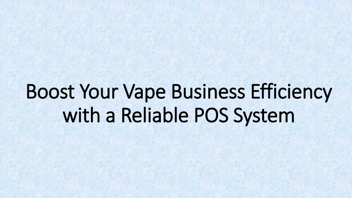 boost your vape business efficiency with a reliable pos system