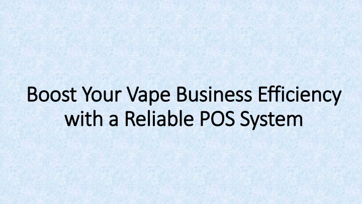 boost your vape business efficiency boost your