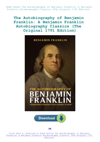 READ Books The Autobiography of Benjamin Franklin A Benjamin Franklin Autobiography Classics (The Or