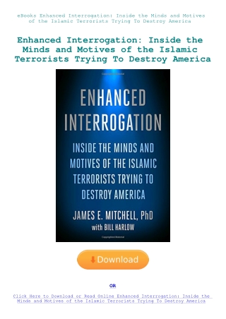 eBooks Enhanced Interrogation Inside the Minds and Motives of the Islamic Terrorists Trying To Destr