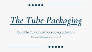 the tube packaging