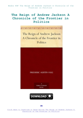 Books PDF The Reign of Andrew Jackson A Chronicle of the Frontier in Politics