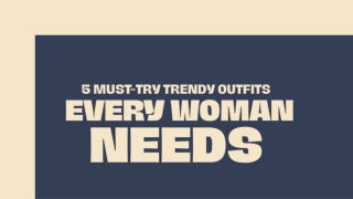 5 Must-Try Trendy Outfits Every Woman Needs in Her Wardrobe