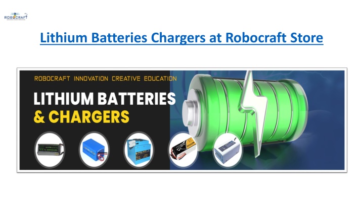 lithium batteries chargers at robocraft store