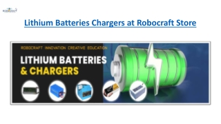 Lithium Batteries Chargers at Robocraft Store