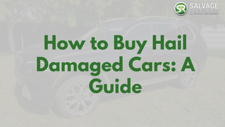 how to buy hail damaged cars a guide